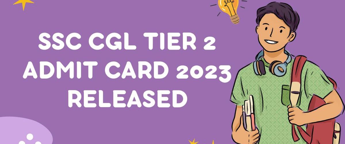 SSC CGL Tier 2 Admit Card 2023 Released