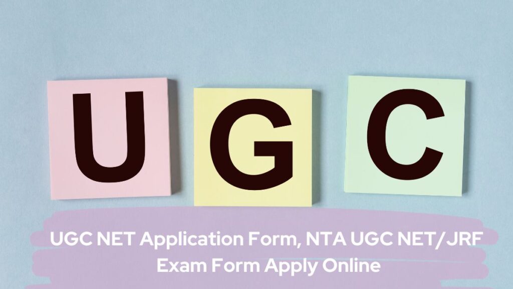 UGC NET Application Form NTA UGC NET JRF Exam Apply Online